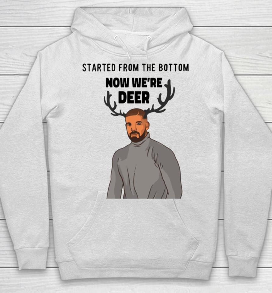 Funny Christmas Started Form The Bottom Now We Dder Hoodie