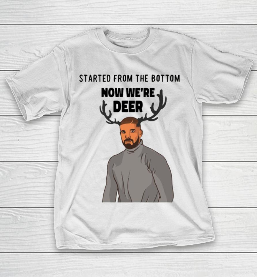 Funny Christmas Started Form The Bottom Now We Dder T-Shirt