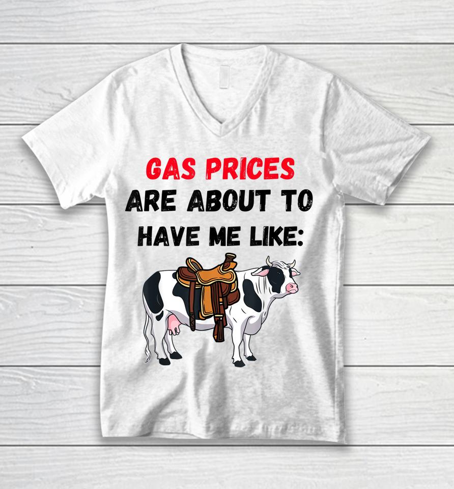 Funny Cow Gas Prices Are About To Have Me Like Cow Unisex V-Neck T-Shirt