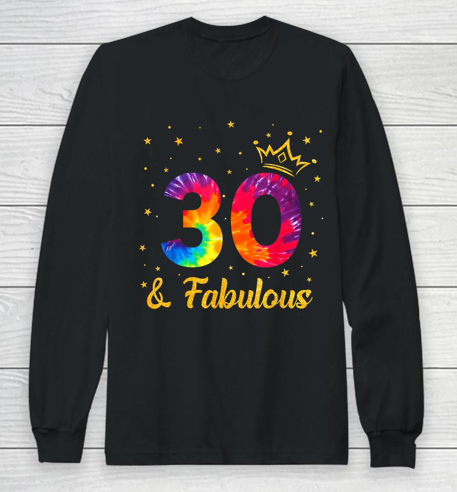Funny Crown Tie Dye 30Th Birthday 30 Years Old Since 1992 Long Sleeve T-Shirt