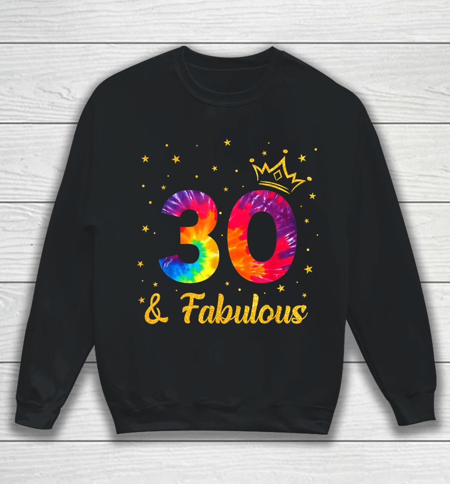 Funny Crown Tie Dye 30Th Birthday 30 Years Old Since 1992 Sweatshirt