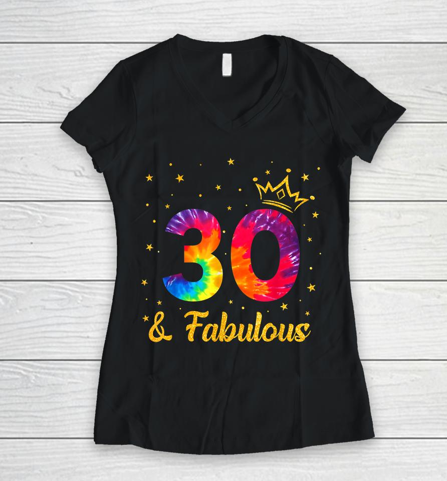 Funny Crown Tie Dye 30Th Birthday 30 Years Old Since 1992 Women V-Neck T-Shirt