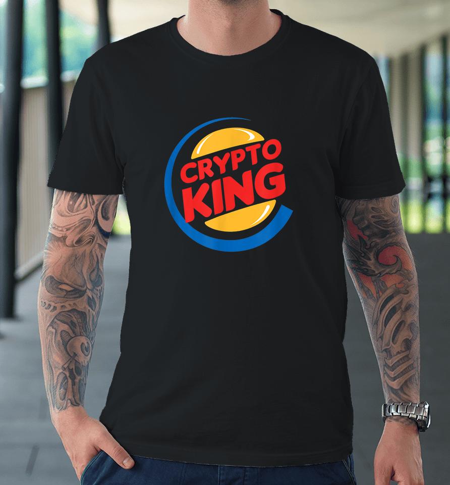 Funny Cryptocurrency Crypto King Premium T-Shirt