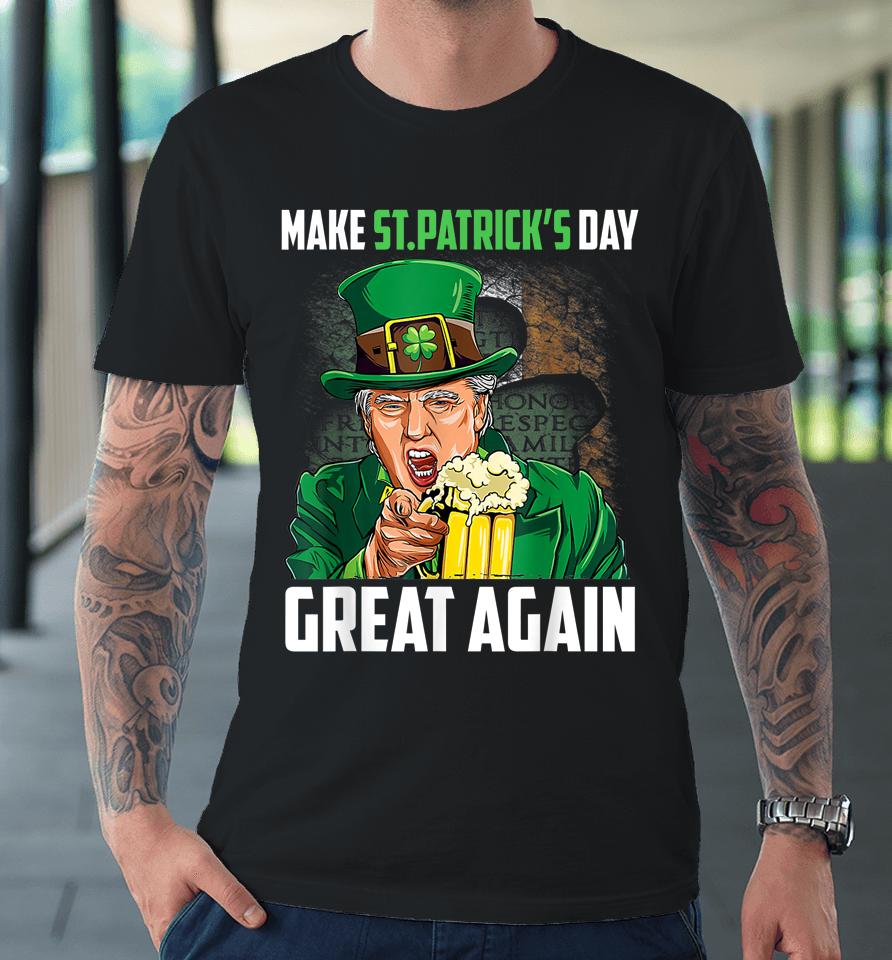 Funny Donald Trump Drinking In St Patrick's Day Premium T-Shirt
