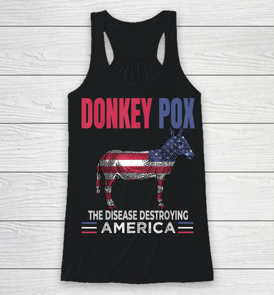 Funny Donkey Pox The Disease Destroying America Anti Biden Racerback Tank