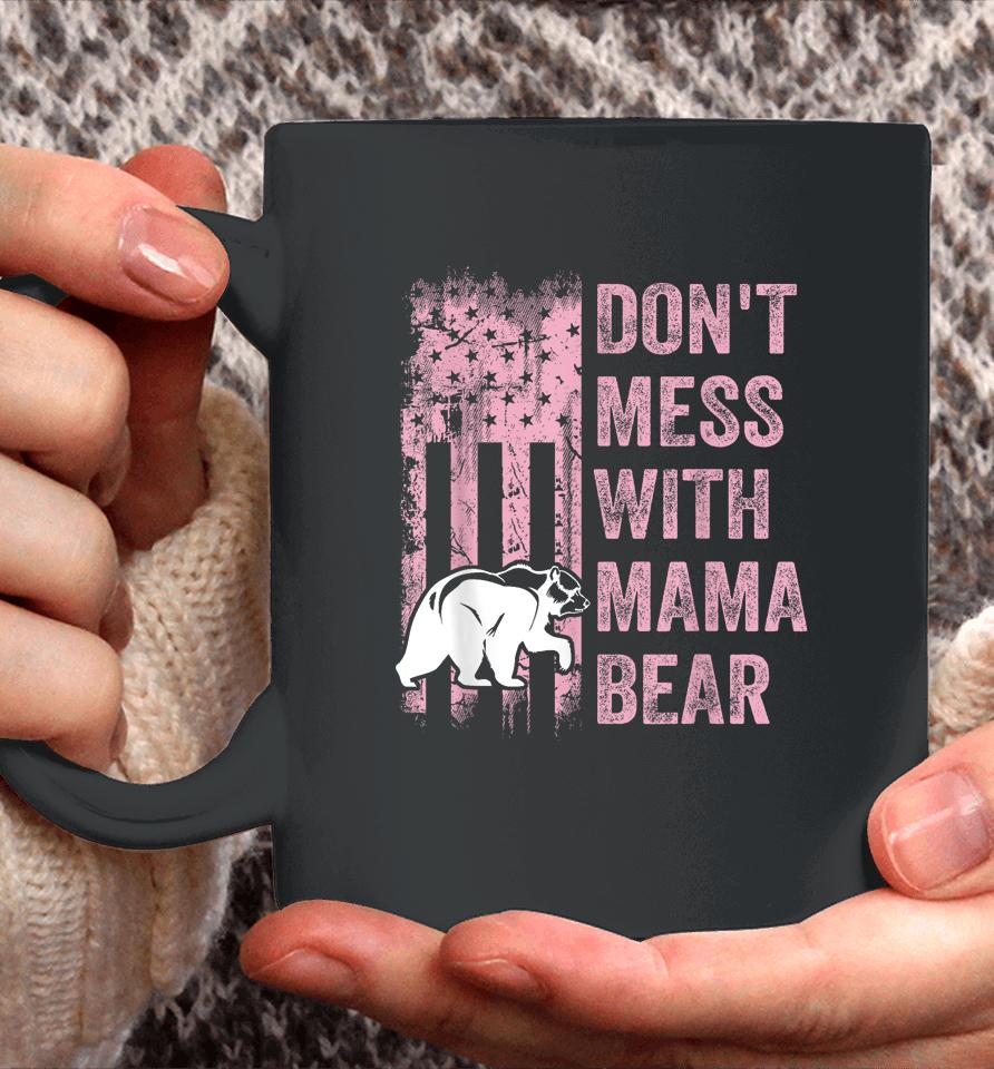 Funny Don't Mess With Mama Bear Usa American Flag Mother's Coffee Mug