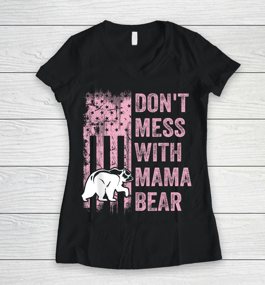 Funny Don't Mess With Mama Bear Usa American Flag Mother's Women V-Neck T-Shirt