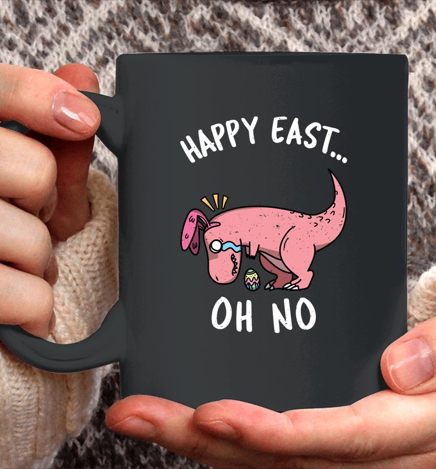 Funny Easter Happy East Oh No T-Rex Pink Dinosaur Crying Coffee Mug