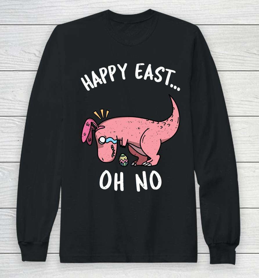 Funny Easter Happy East Oh No T-Rex Pink Dinosaur Crying Long Sleeve T-Shirt