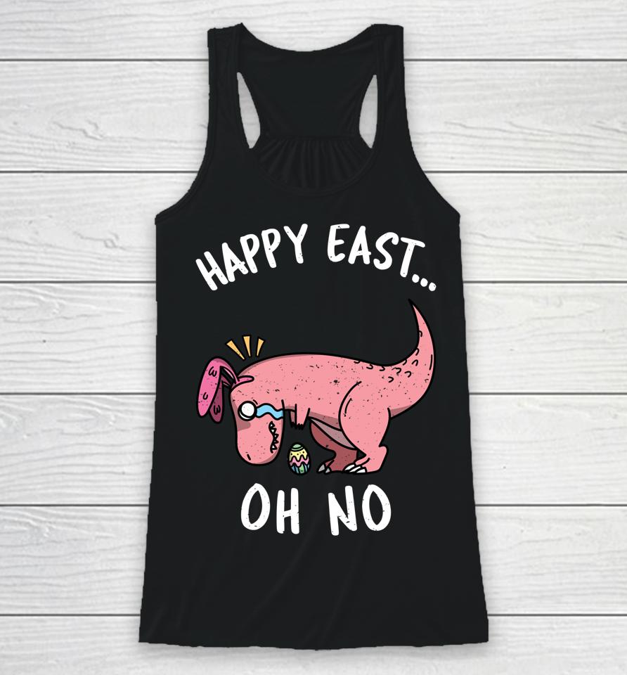 Funny Easter Happy East Oh No T-Rex Pink Dinosaur Crying Racerback Tank