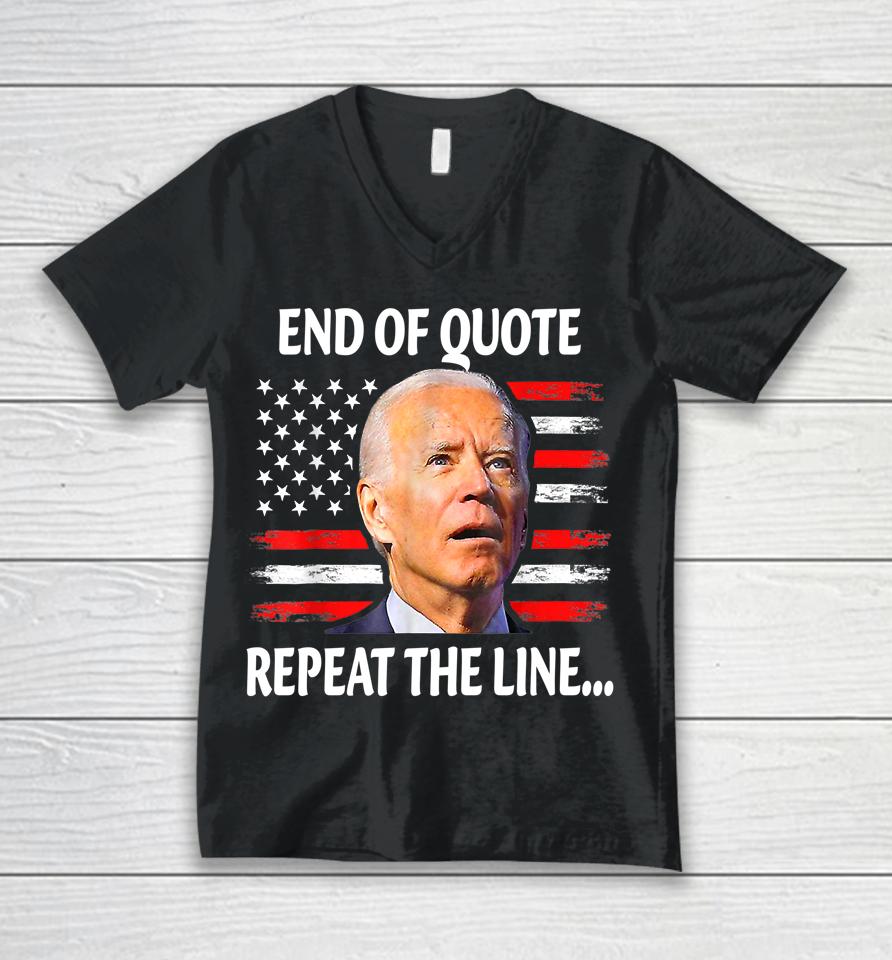 Funny End Of Quote Repeat The Line Joe Biden Very Confused Unisex V-Neck T-Shirt