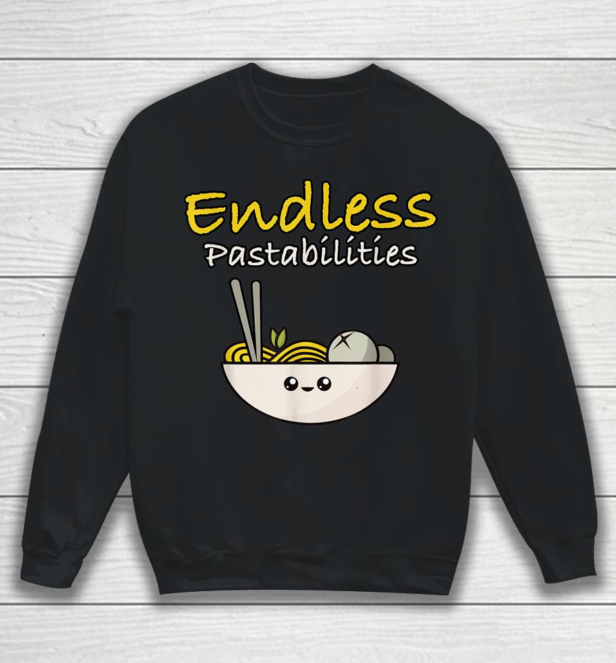 Funny Endless Pastabilities Sweatshirt