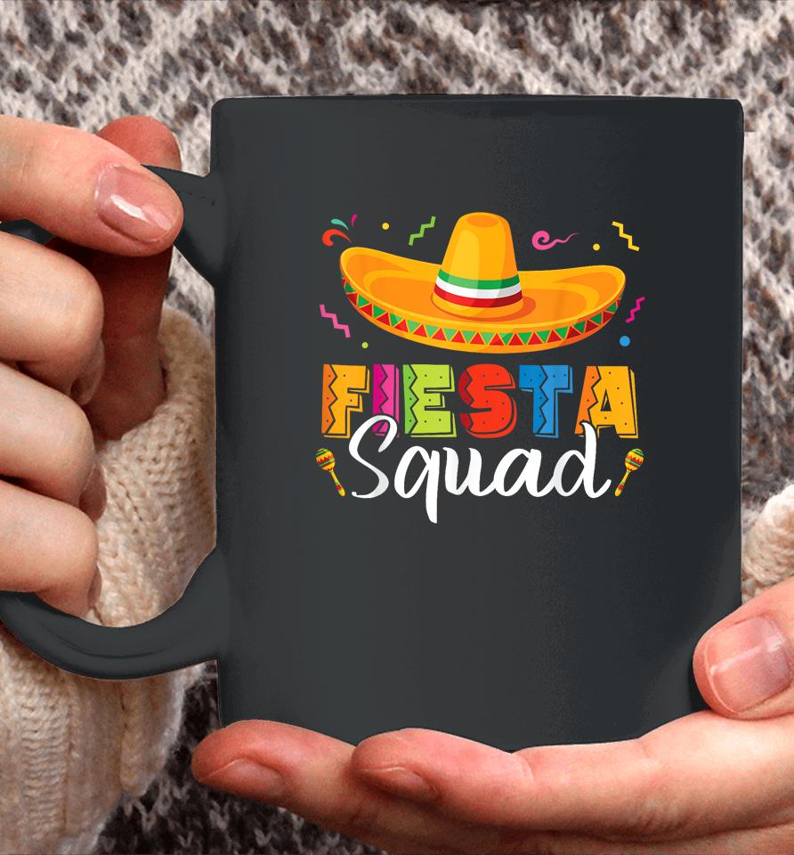 Funny Fiesta Squad Cinco De Mayo Mexican Party Cinco De Mayo Coffee Mug