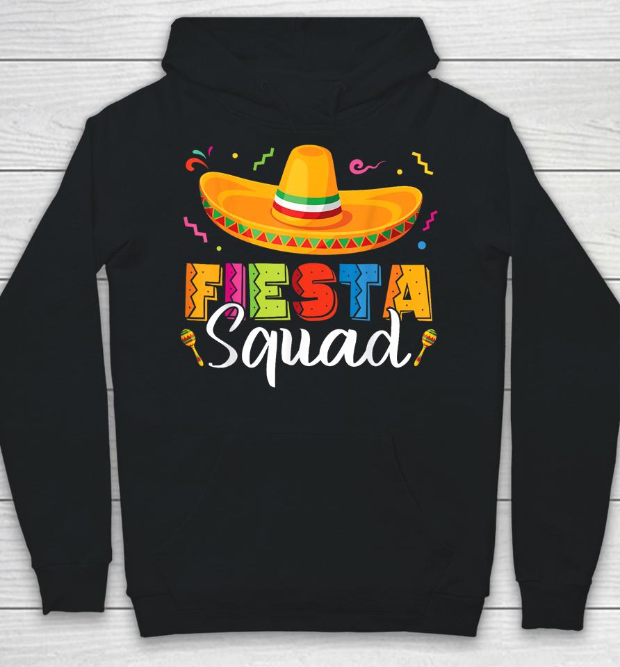 Funny Fiesta Squad Cinco De Mayo Mexican Party Cinco De Mayo Hoodie