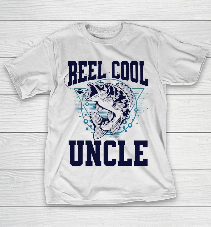 Funny Fishing Reel Cool Uncle Outdoors T-Shirt