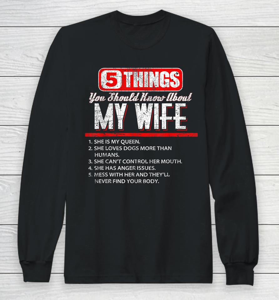 Funny Five Things You Should Know About My Wife Long Sleeve T-Shirt