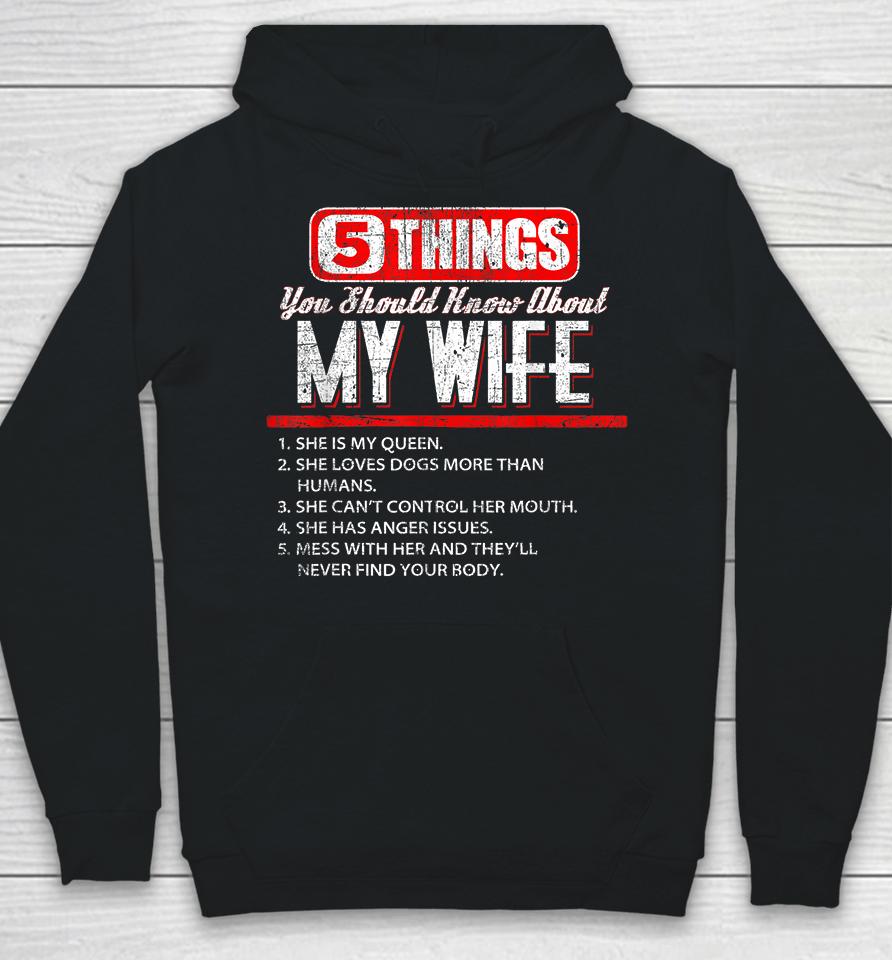 Funny Five Things You Should Know About My Wife Hoodie
