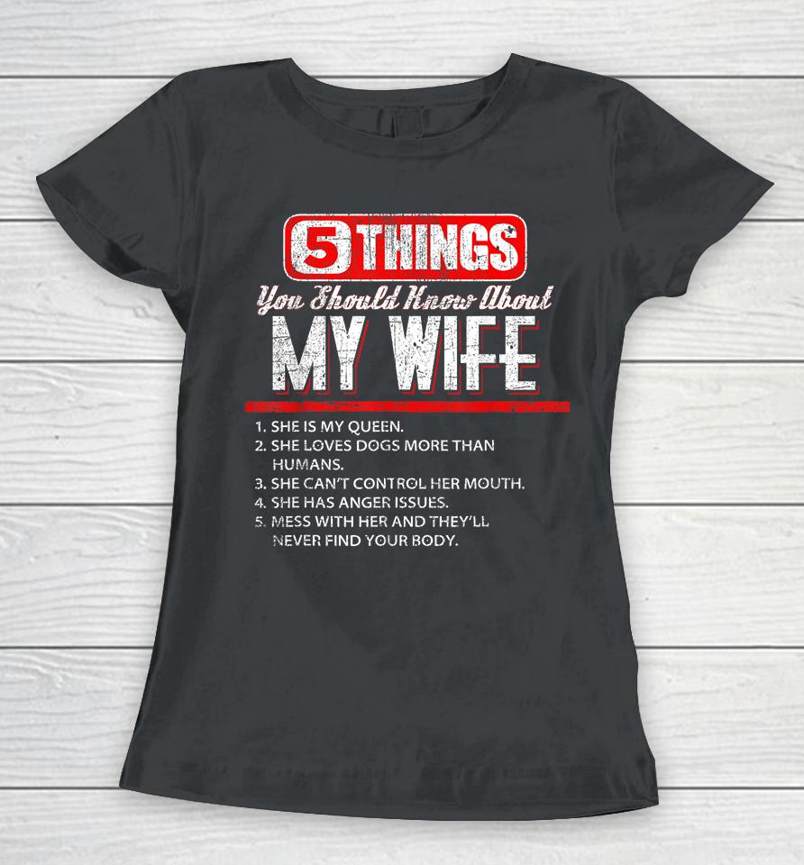 Funny Five Things You Should Know About My Wife Women T-Shirt