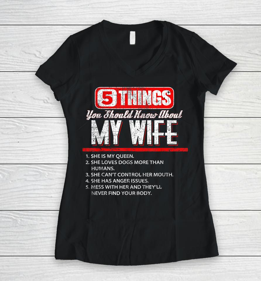 Funny Five Things You Should Know About My Wife Women V-Neck T-Shirt