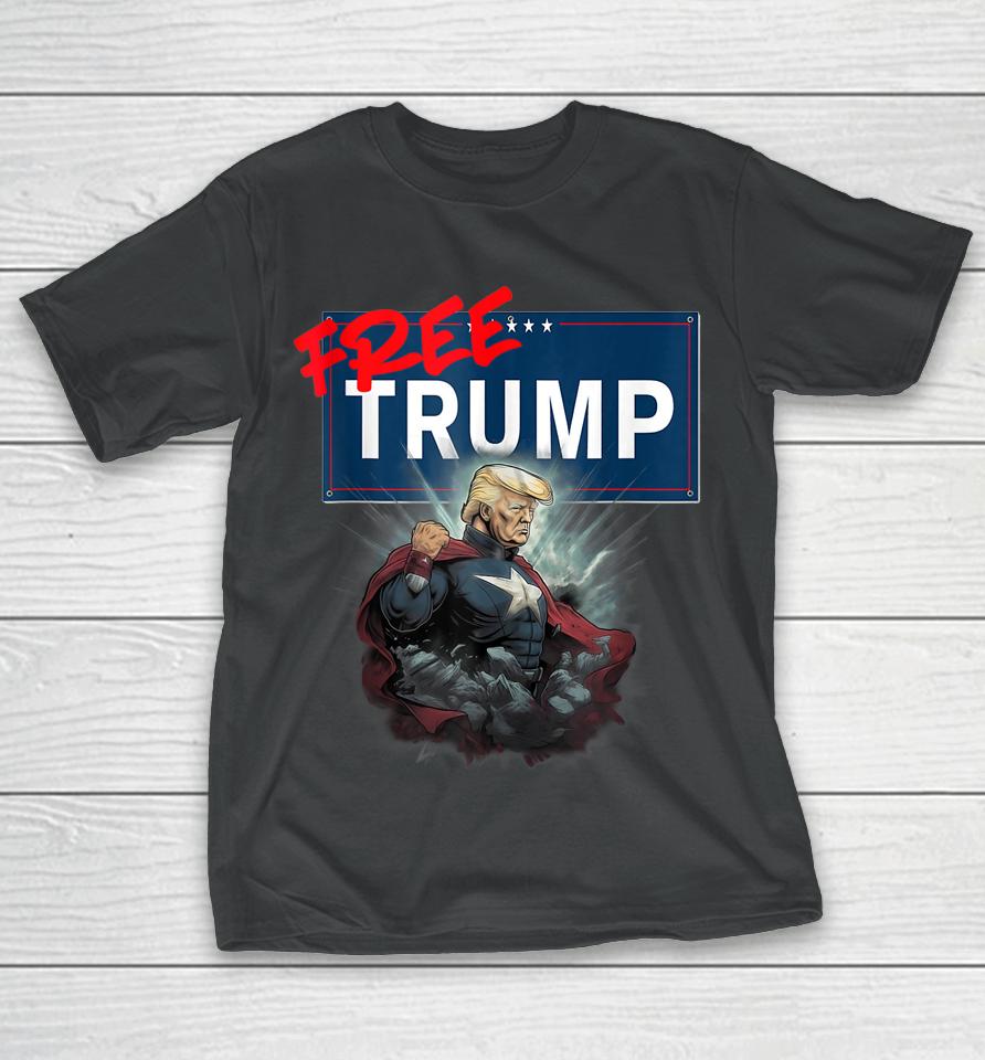 Funny Free Trump Protest Political Support Election Activist T-Shirt