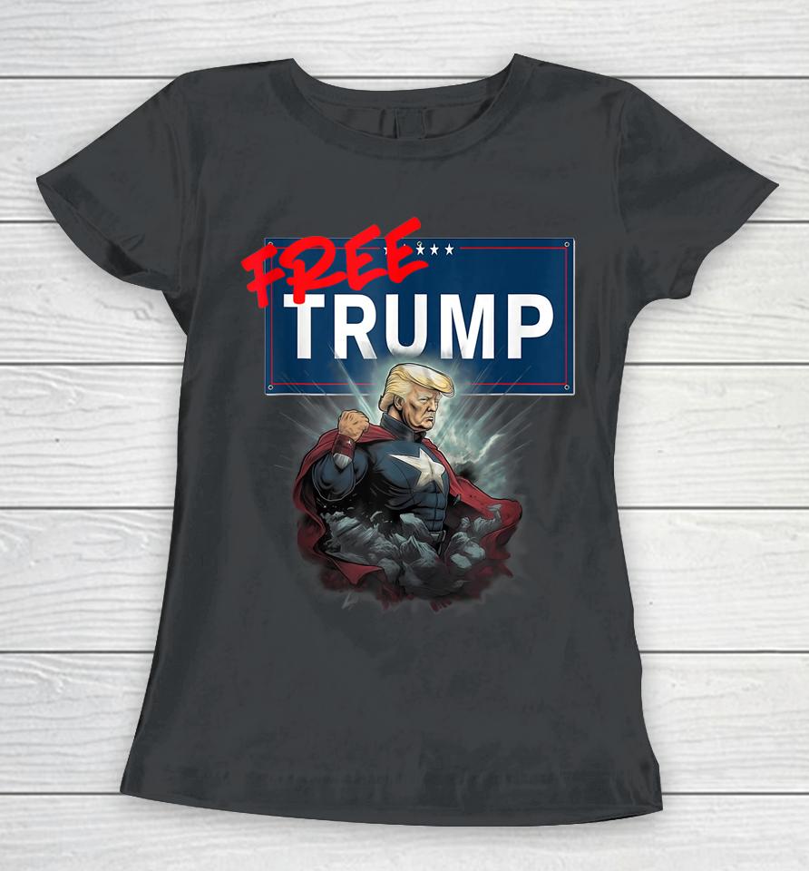 Funny Free Trump Protest Political Support Election Activist Women T-Shirt