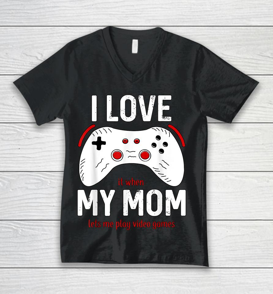 Funny Gamer I Love My Mom Gaming Unisex V-Neck T-Shirt