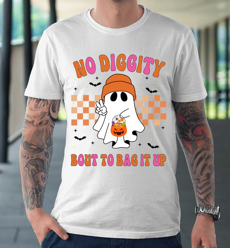Funny Ghost No Diggity Bout To Bag It Up Spooky Halloween Premium T-Shirt