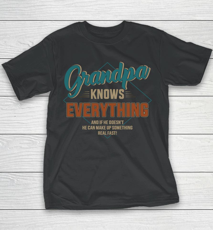 Funny Grandpa Knows Everything For Father's Day Youth T-Shirt