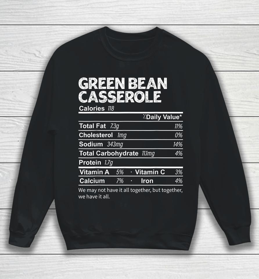 Funny Green Bean Casserole Nutrition Facts Thanksgiving Sweatshirt