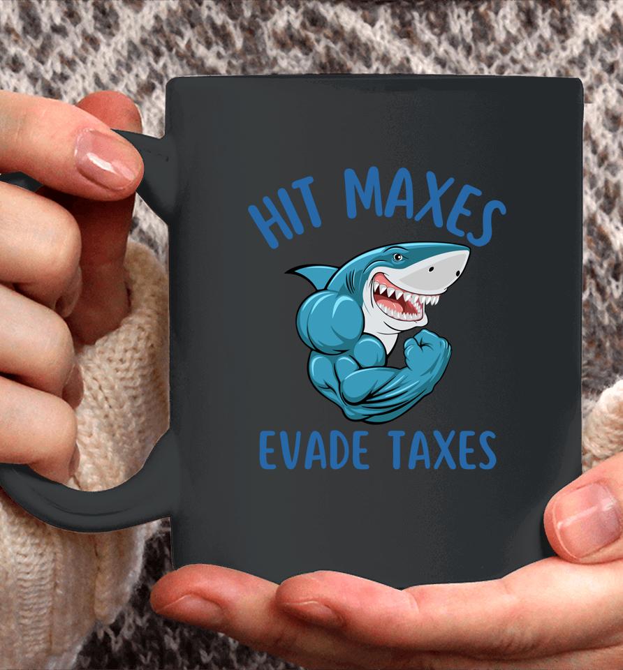 Funny Gym Weightlifting Hit Maxes Evade Taxes Workout Coffee Mug