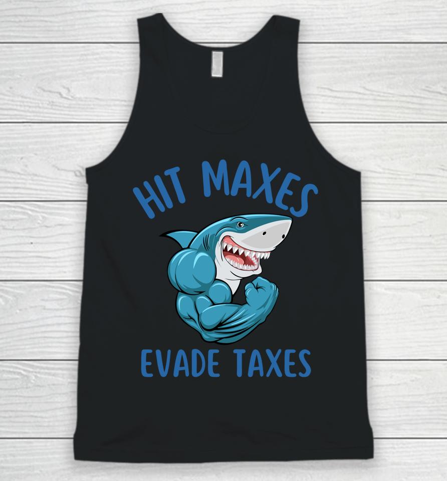 Funny Gym Weightlifting Hit Maxes Evade Taxes Workout Unisex Tank Top