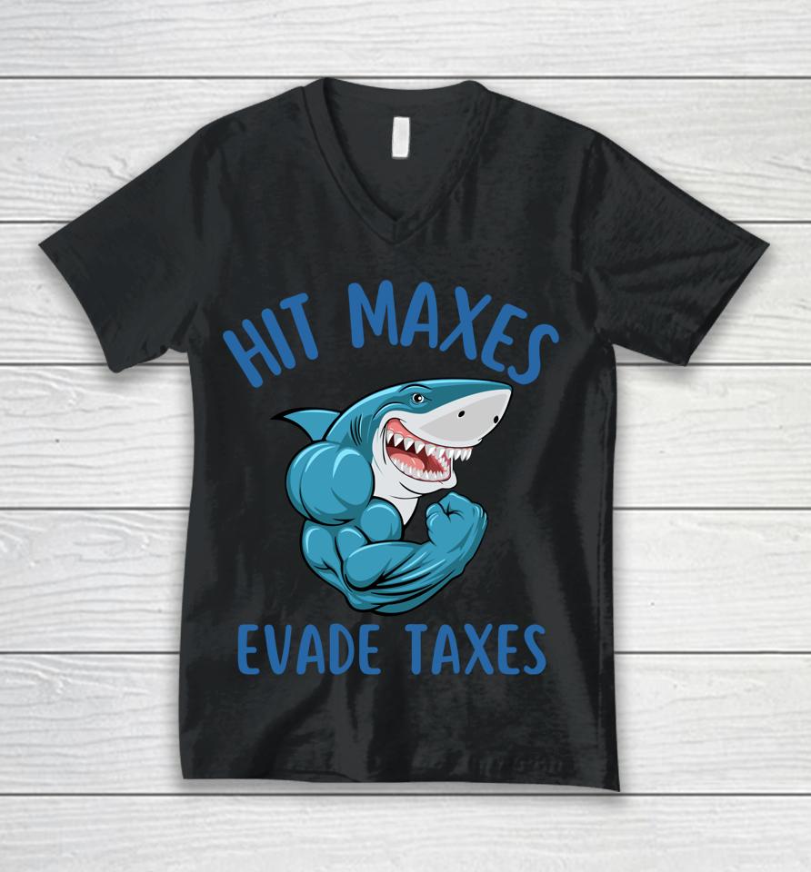 Funny Gym Weightlifting Hit Maxes Evade Taxes Workout Unisex V-Neck T-Shirt