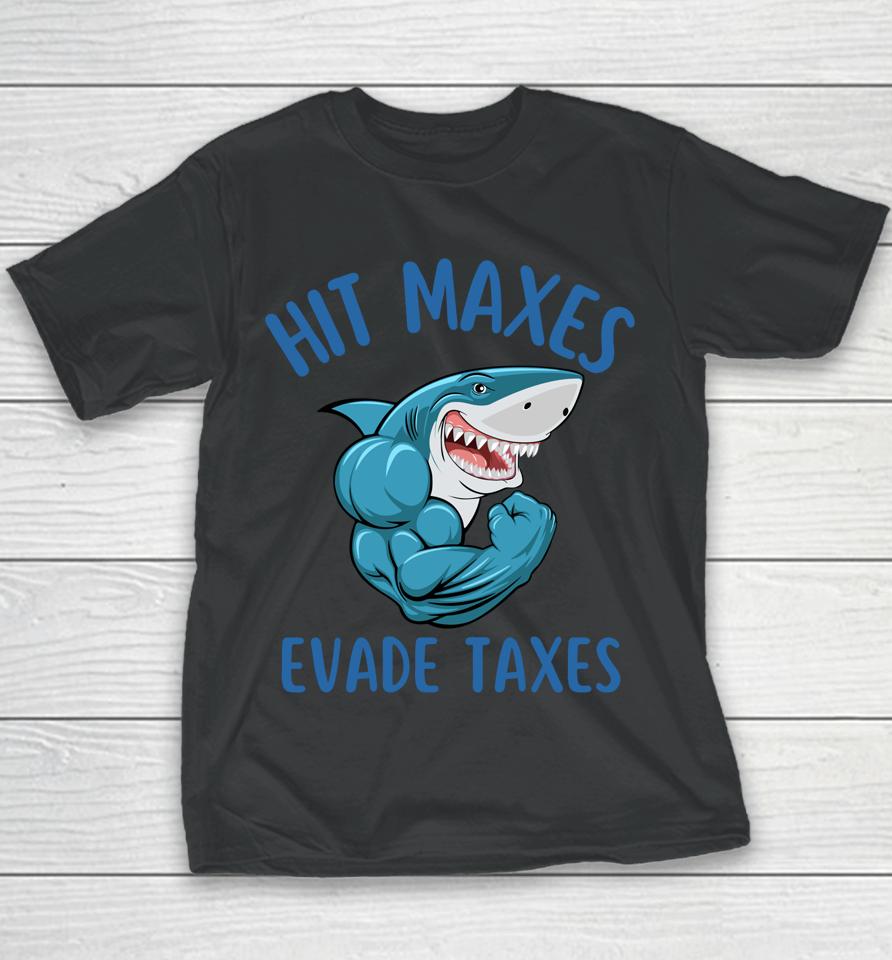 Funny Gym Weightlifting Hit Maxes Evade Taxes Workout Youth T-Shirt