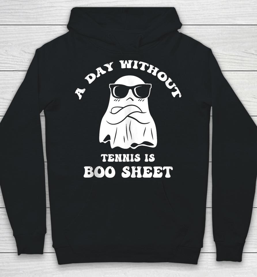 Funny Halloween A Day Without Tennis Is Boo Sheet Iii Hoodie