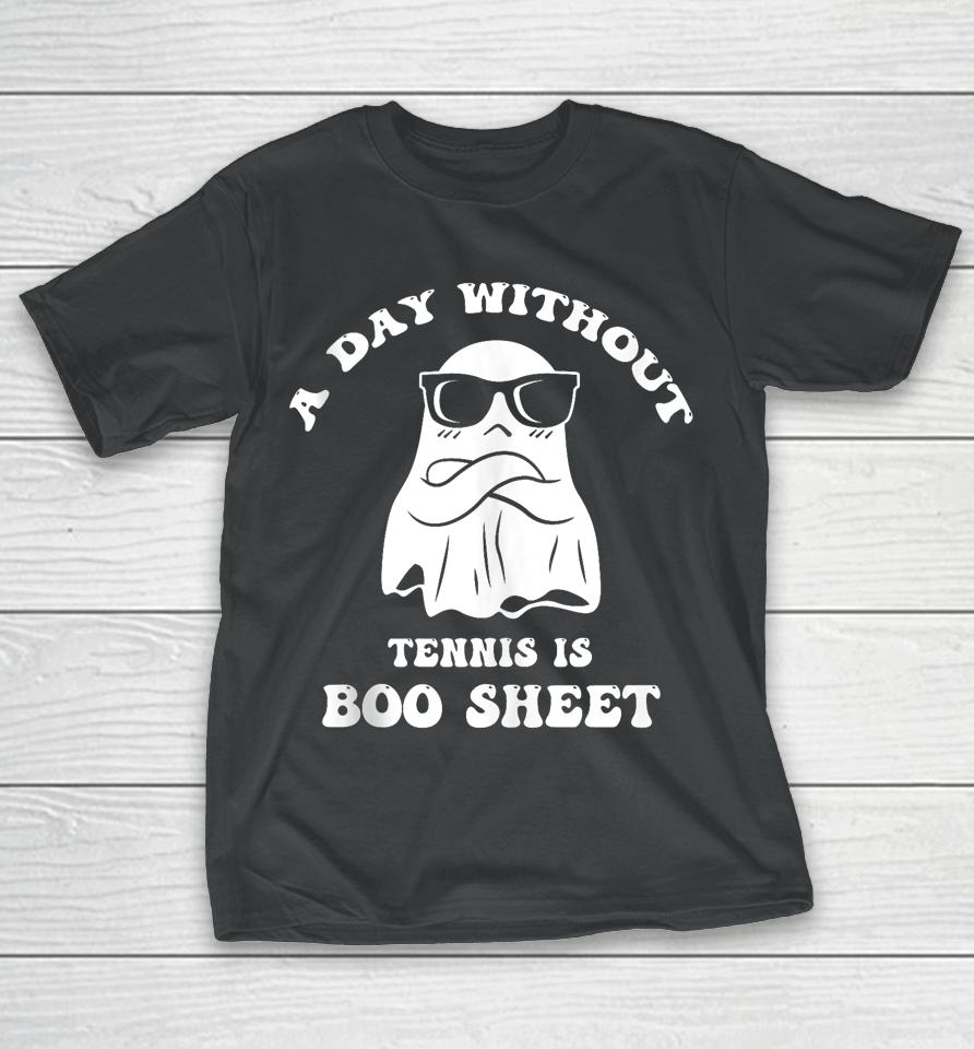 Funny Halloween A Day Without Tennis Is Boo Sheet Iii T-Shirt