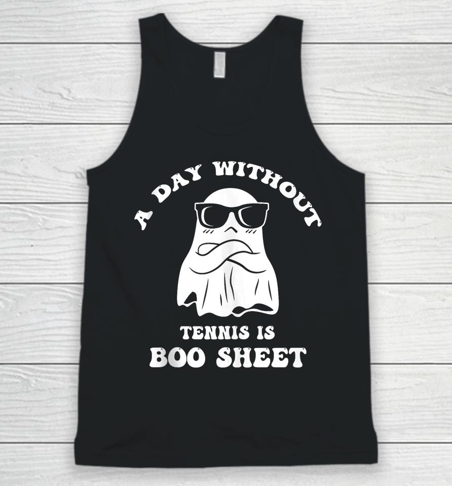 Funny Halloween A Day Without Tennis Is Boo Sheet Iii Unisex Tank Top