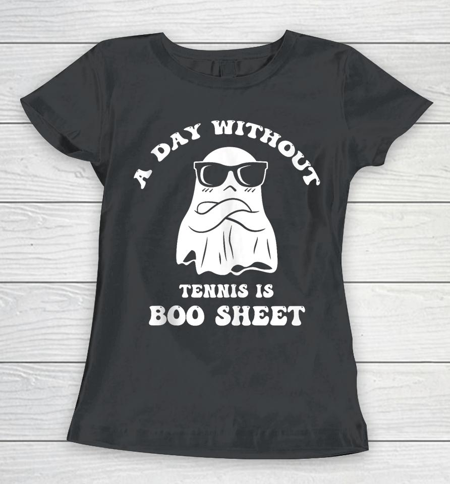 Funny Halloween A Day Without Tennis Is Boo Sheet Iii Women T-Shirt