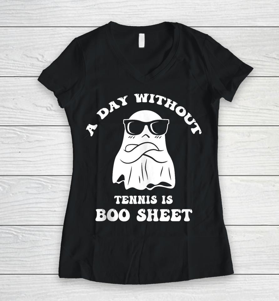 Funny Halloween A Day Without Tennis Is Boo Sheet Iii Women V-Neck T-Shirt