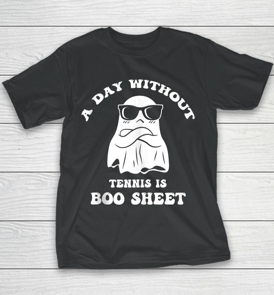 Funny Halloween A Day Without Tennis Is Boo Sheet Iii Youth T-Shirt