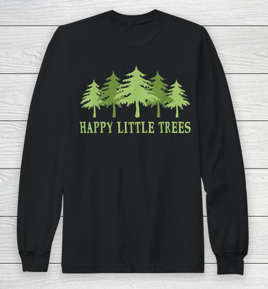 Funny Happy Little Trees Gifts Bob Style Camping Long Sleeve T-Shirt