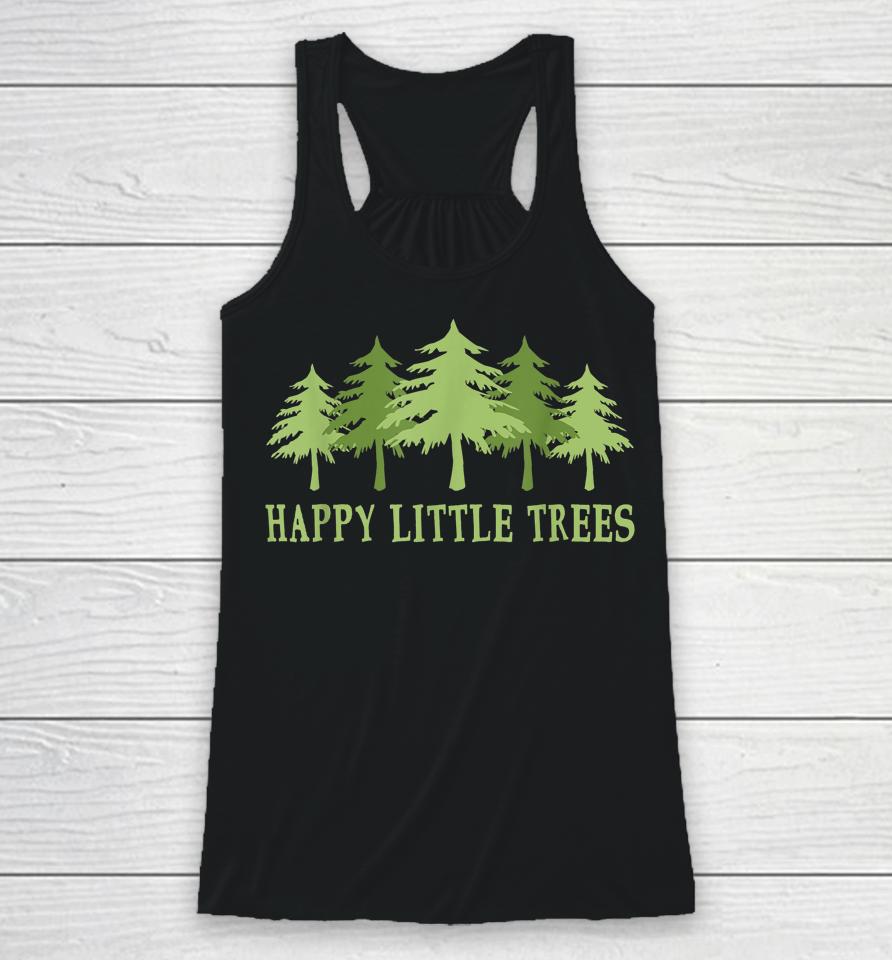Funny Happy Little Trees Gifts Bob Style Camping Racerback Tank