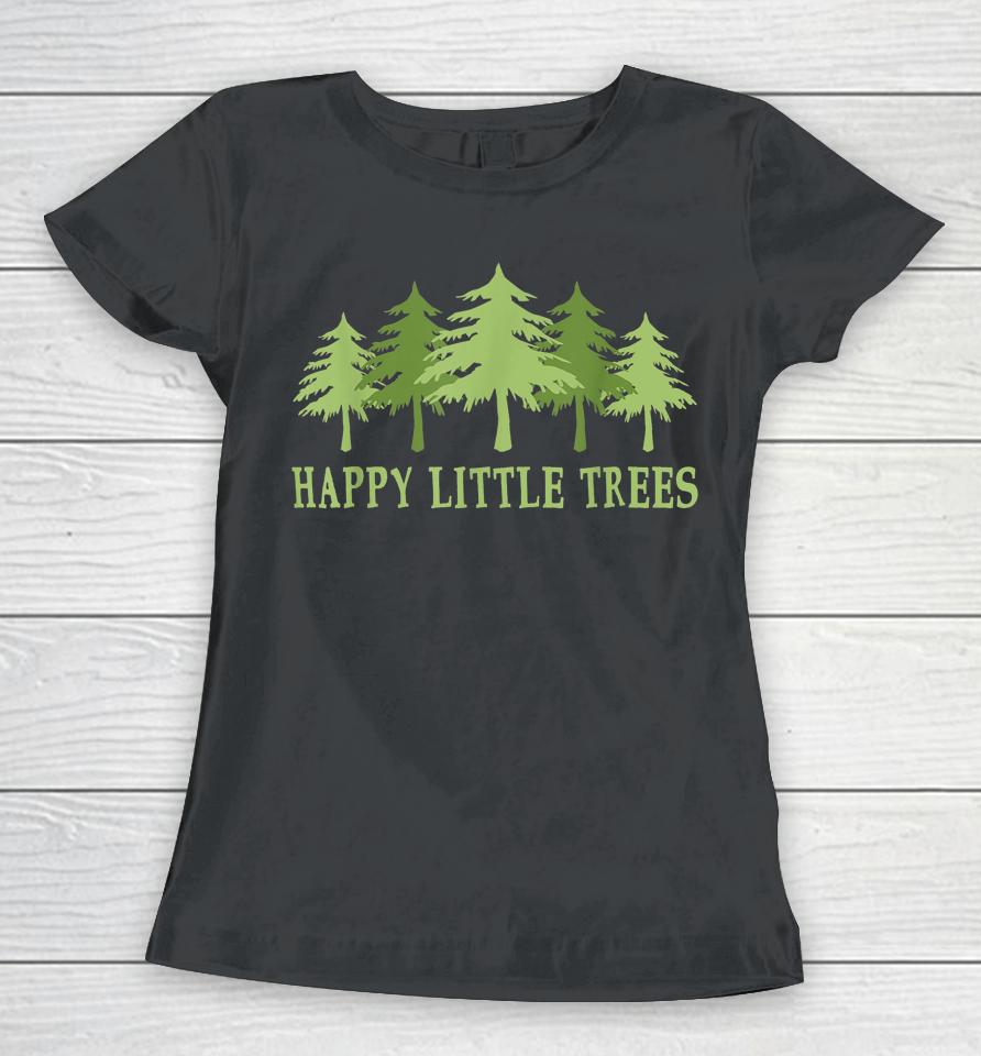 Funny Happy Little Trees Gifts Bob Style Camping Women T-Shirt