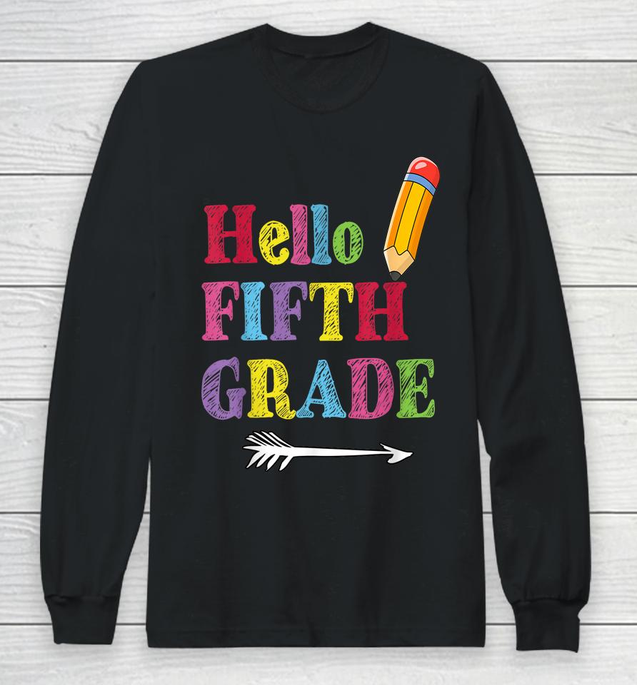 Funny Hello Fifth Grade, Funny Back To The School Long Sleeve T-Shirt