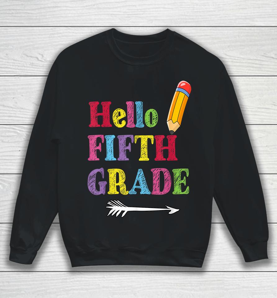 Funny Hello Fifth Grade, Funny Back To The School Sweatshirt