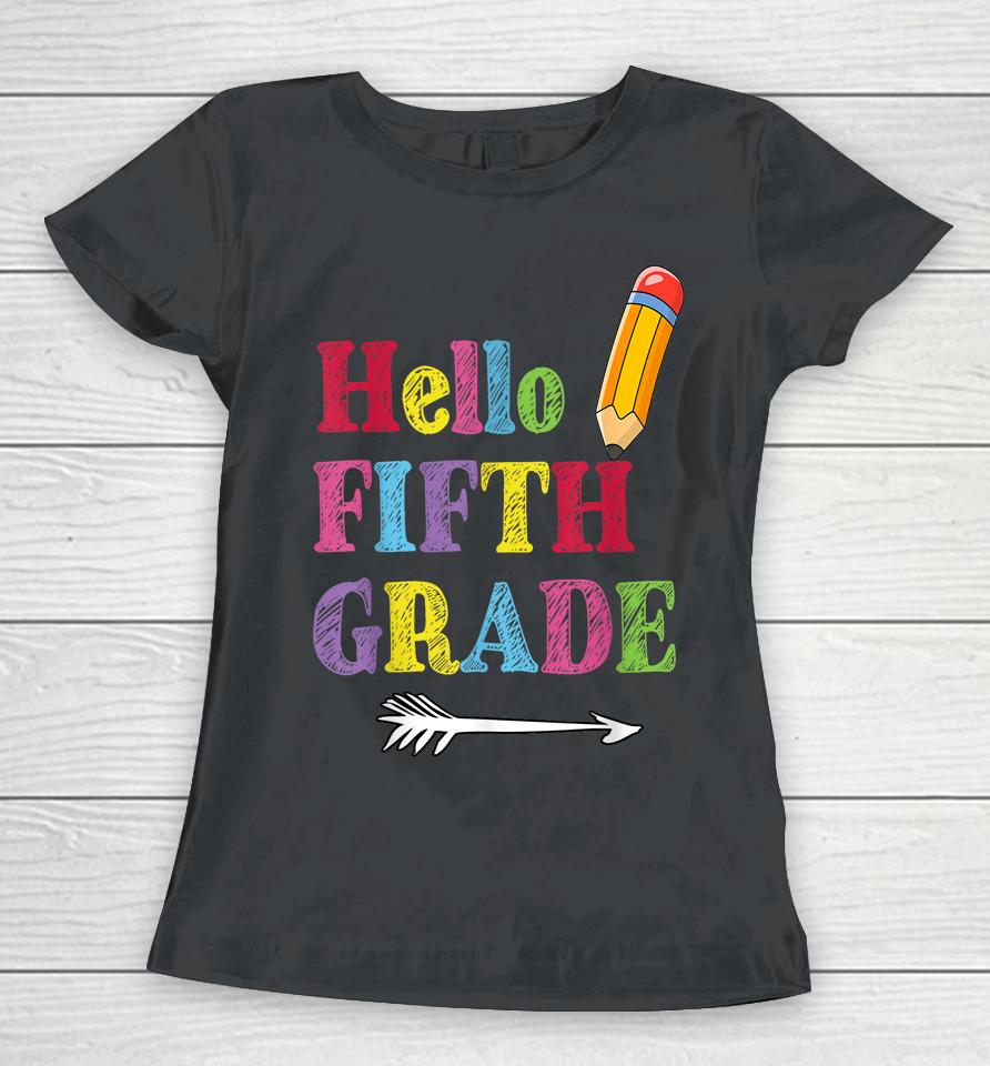 Funny Hello Fifth Grade, Funny Back To The School Women T-Shirt