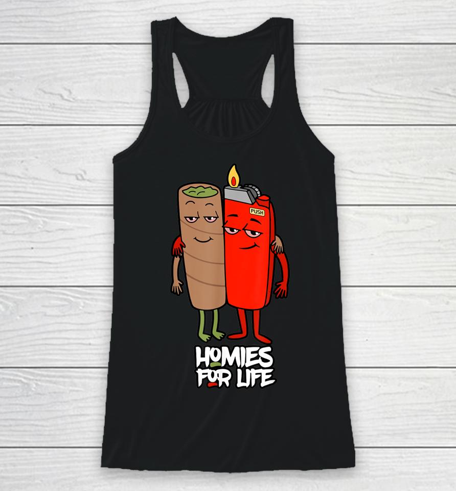 Funny Homies For Life Weed Racerback Tank