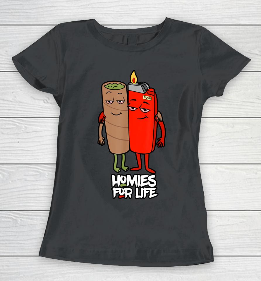 Funny Homies For Life Weed Women T-Shirt