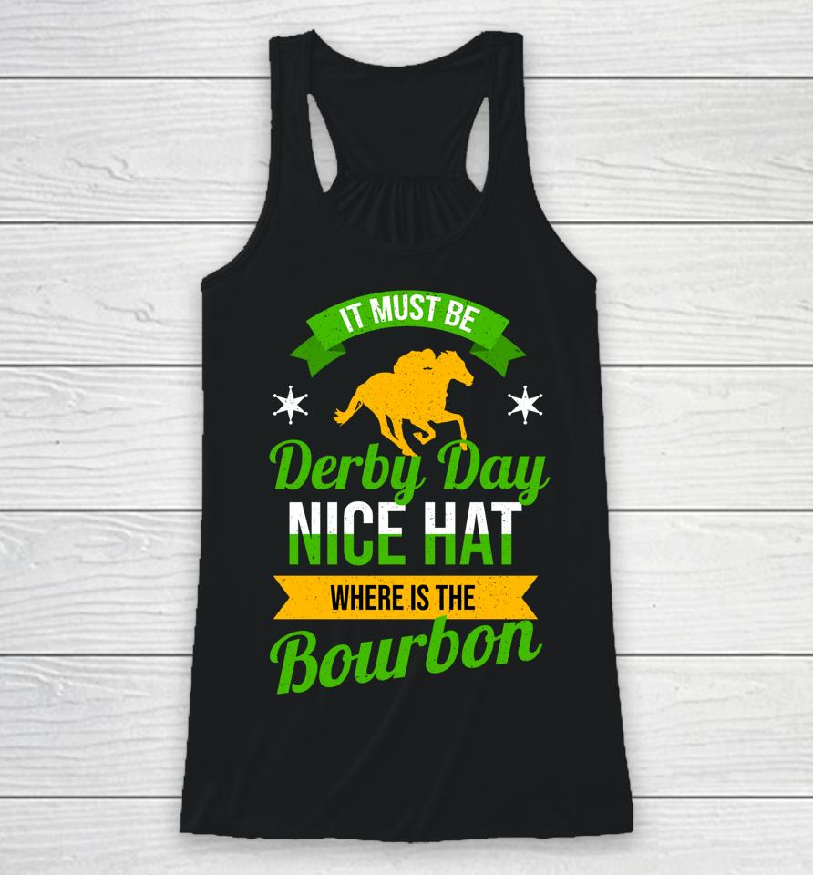 Funny Horse Racing It Must Be Derby Day Ky Derby Horse Racerback Tank