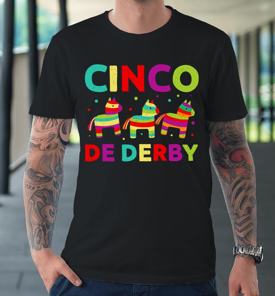 Funny Horse Racing Vintage Cinco De Derby Ky Derby Horse Premium T-Shirt