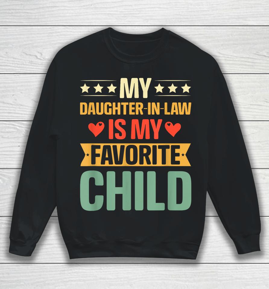 Funny Humor My Daughter In Law Is My Favorite Child Vintage Sweatshirt